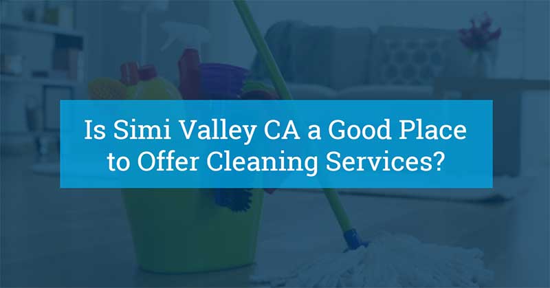 Is Simi Valley CA a Good Place to Offer Cleaning Services?