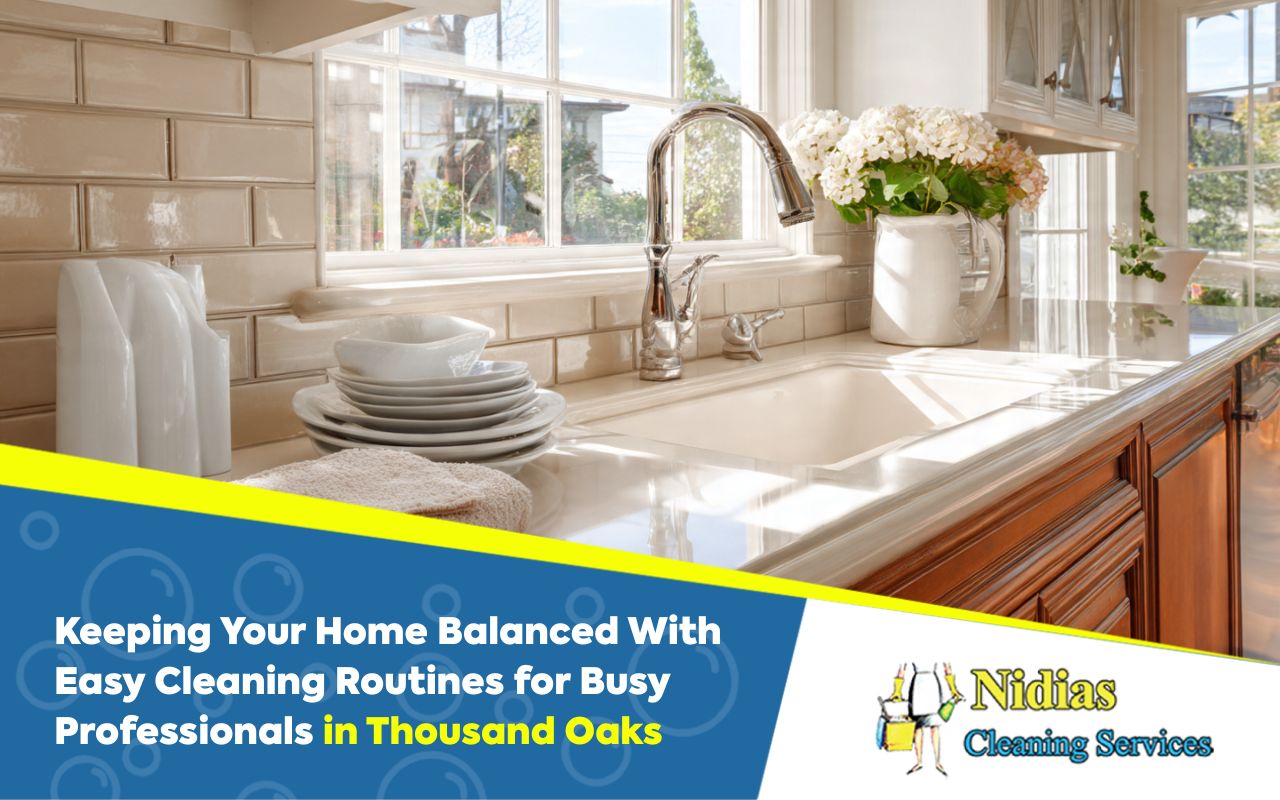 Kitchen reset as part of cleaning routines for busy professionals in Thousand Oaks