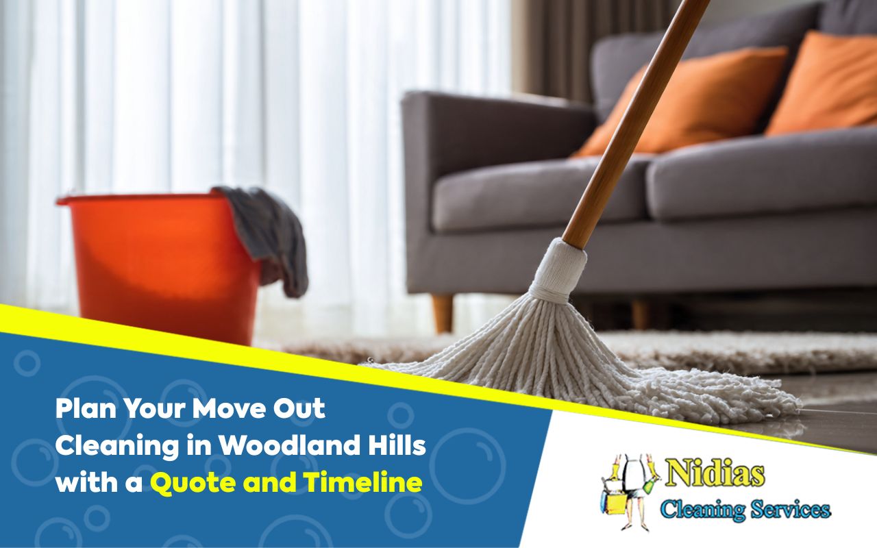 Move out cleaning woodland hills quote & timeline checklist for an inspection ready tenant move-out.